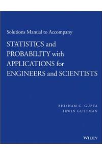 Solutions Manual to Accompany Statistics and Probability with Applications for Engineers and Scientists