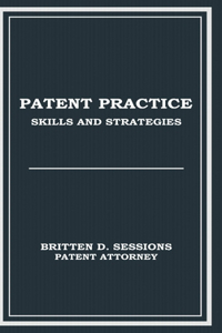 Patent Practice Skills & Strategies