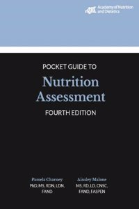 Academy of Nutrition & Dietetics Pocket Guide to Nutrition Assessment