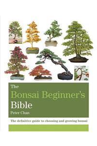 The Bonsai Beginner's Bible
