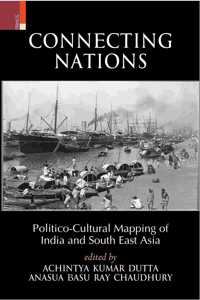 Connecting Nations: Politico-Cultural Mapping of India and South East Asia