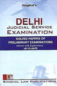 Delhi Judicial Service Examination (Solved Papers Of Preliminary Examinations : Answers With Examinations Up-To-Date)