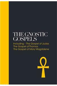The Gnostic Gospels – Sacred Texts: Including the Gospel of Thomas, the Gospel of Mary Magdalene