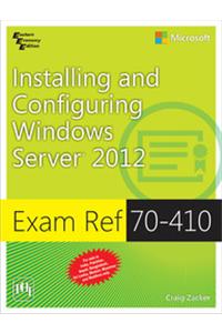 Exam Ref 70-410: Installing And Configuring Windows Server® 2012