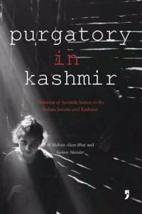 purgatory in kashmir: Violation of Juvenile Justice in the Indian Jammu and Kashmir