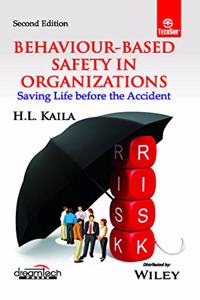 Behaviour - Based Safety in Organizations, 2ed: Saving Life before the Accident