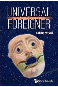 Universal Foreigner: The Individual and the World