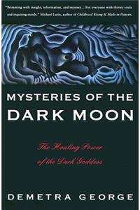Mysteries of the Dark Moon: The Healing Power of the Dark Goddess