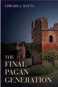 The Final Pagan Generation