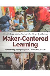 Maker-Centered Learning