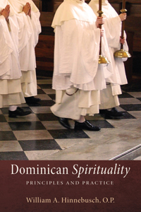 Dominican Spirituality: Principles and Practice
