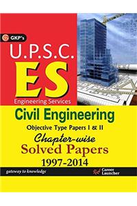 UPSC ES Civil Engineering Objective Type Papers I & II Chapter Wise Solved Papers 1997-2014