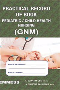 Practical Record of Book Pediatric / Child Health Nursing (GNM )