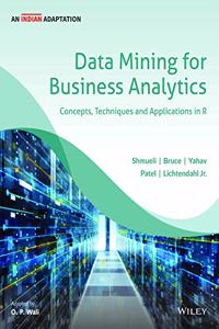 Data Mining for Business Analytics, An Indian Adaptation: Concepts, Techniques, and Applications in R