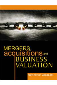 Mergers, Acquisitions and Business Valuation