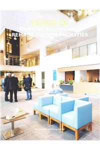 Design of Nursing Home and Rehabilitation Facilities