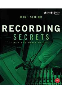 Recording Secrets for the Small Studio