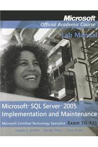 Exam 70–431 Microsoft SQL Server 2005 Implementation and Maintenance Lab Manual