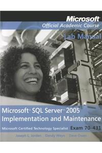 Exam 70-431 Microsoft SQL Server 2005 Implementation and Maintenance Lab Manual