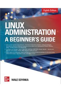 Linux Administration: A Beginner's Guide, Eighth Edition