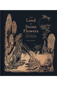 The Land of Stone Flowers