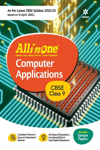CBSE All In One Computer Applications Class 9 2022-23 Edition (As per latest CBSE Syllabus issued on 21 April 2022)