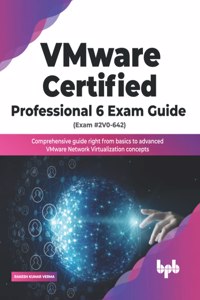 Vmware Certified Professional 6 Exam Guide (Exam #2v0-642)