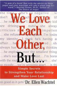 We Love Each Other, But . . .