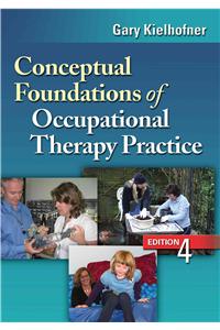 Conceptual Foundations of Occupational Therapy Practice