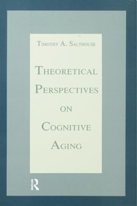 Theoretical Perspectives on Cognitive Aging