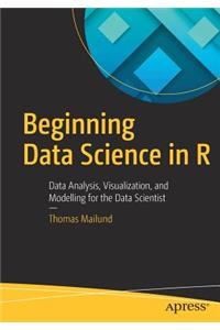 Beginning Data Science in R