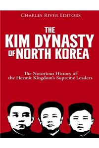 The Kim Dynasty of North Korea