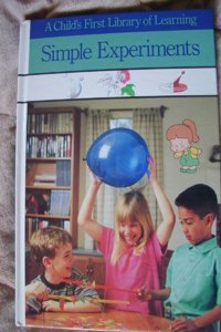 Simple Experiments (A Child's First Library of Learning)