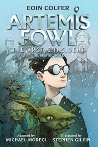 Eoin Colfer: Artemis Fowl: The Arctic Incident: The Graphic Novel-Graphic Novel