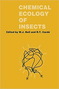 Chemical Ecology of Insects [Special Indian Edition - Reprint Year: 2020] [Paperback] William J. Bell; Ring T. Cardé