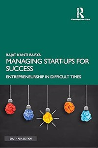 Managing Start-ups for Success: Entrepreneurship in Difficult Times