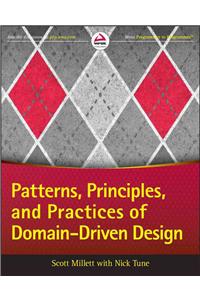 Patterns, Principles, and Practices of Domain-Driven Design