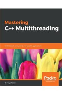 Mastering C++ Multithreading