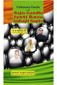 Unknown Facets of Rajiv Gandhi-Jyoti Basu-Indrajit Gupta