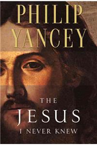 The Jesus I Never Knew