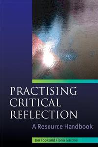 Practising Critical Reflection: A Resource Handbook: A Resource Handbook
