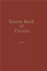 Source Book of Flavors: (Avi Sourcebook and Handbook Series)