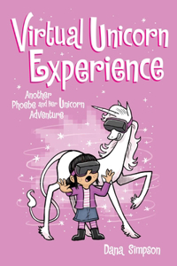 Virtual Unicorn Experience: Another Phoebe and Her Unicorn Adventure Volume 12