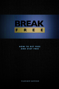 Break Free: How to get free and stay free