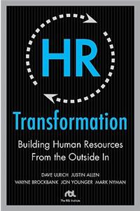 HR Transformation: Building Human Resources From the Outside In