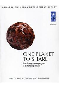 One Planet to Share: Sustaining Human Progress in a Changing Climate: Undp Asia-pacific Human Development Report
