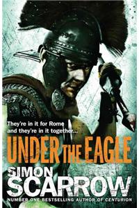 Under the Eagle (Eagles of the Empire 1)