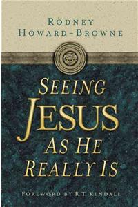 Seeing Jesus as He Really Is