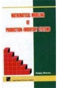 Mathematical Modeling Of Production-Inventory Systems