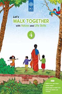 LET'S WALK TOGETHER WITH VALUES AND LIFE SKILLS 4